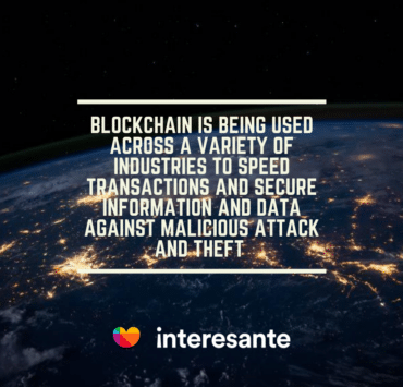 Blockchain is being used across a variety of industries to speed transactions and secure information and data against malicious attack and theft2