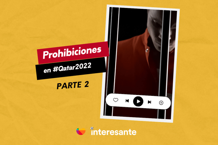 Cosas prohibidas en Qatar2022 Parte 2