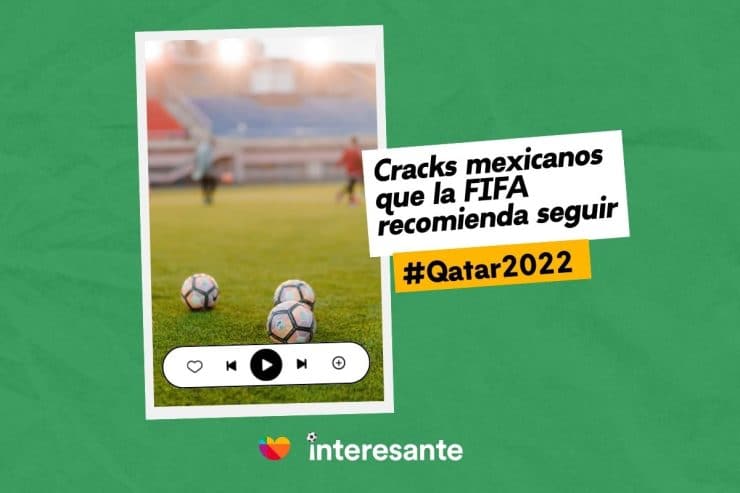 Cracks mexicanos que la FIFA recomienda seguir en Qatar2022 Parte 1