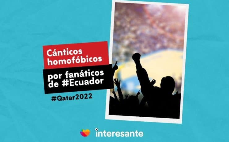 FIFA investiga los cánticos homofóbicos de los fanáticos de Ecuador Qatar2022