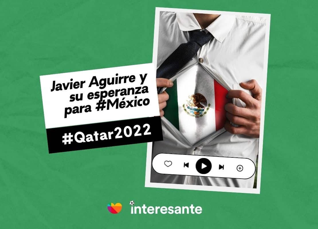 Javier Aguirre y su esperanza para México qatar2022