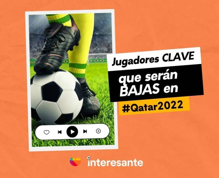 Jugadores CLAVE que serán BAJAS en Qatar2022