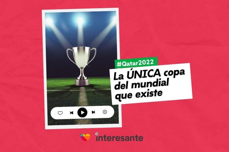 La ÚNICA copa del mundial que existe