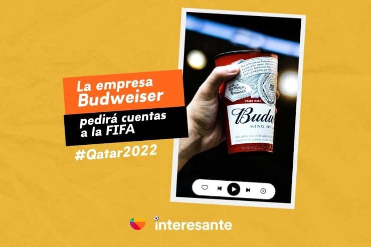 La empresa estadounidense Budweiser pretende pedir cuentas a la FIFA qatar2022