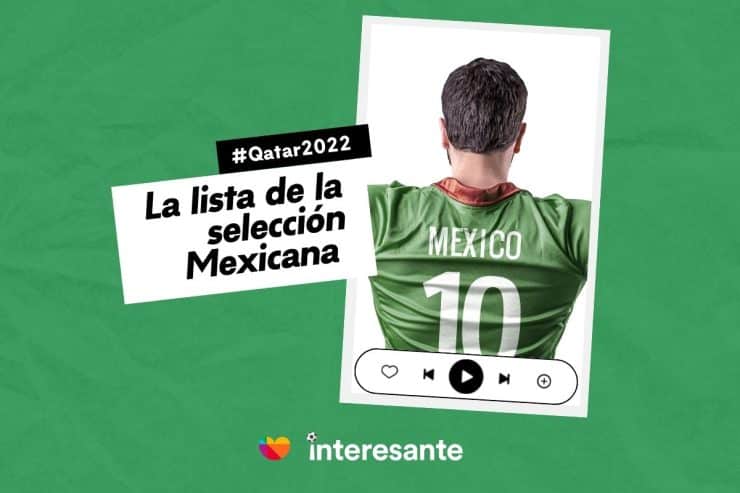 La lista de la selección Mexicana qatar2022