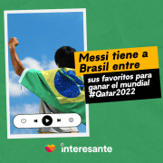 Messi tienen a Brasil entre sus favoritos para ganar el Mundial Qatar2022