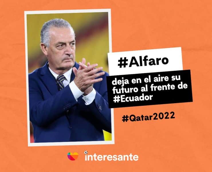 Alfaro deja en el aire su futuro al frente de Ecuador Qatar2022