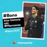 Bono hizo historia con Marruecos en el Mundial de Qatar2022