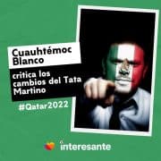 Cuauhtemoc Blanco critica los cambios del Tata Martino y ya tiene a su candidato ideal para Mexico CopaMundial