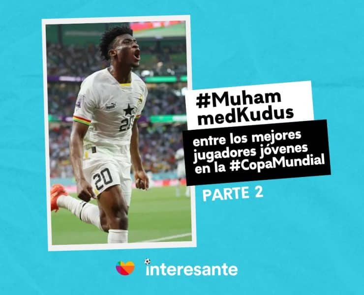 MuhammedKudus entre los mejores jugadores jovenes en la CopaMundial Parte 2