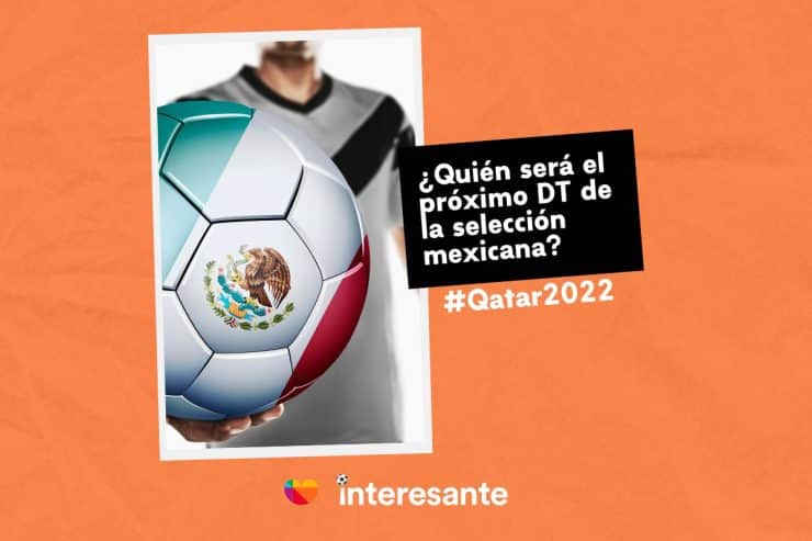 ¿Quien sera el proximo director tecnico de Mexico Qatar2022