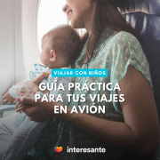 Guía para viajar en avión con bebés o niños