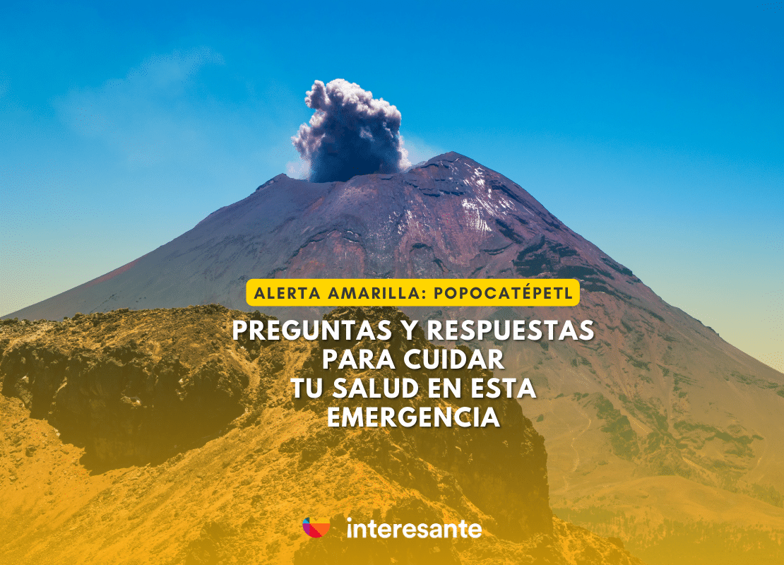 Preguntas sobre el Popocatépetl y tu salud Un especialista responde