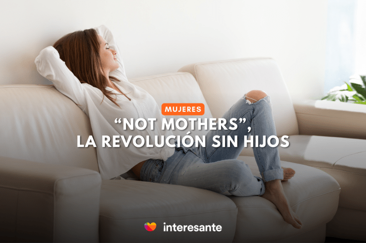 Mujeres NoMo, la revolución sin hijos