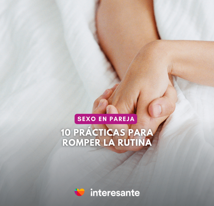 10 prácticas para romper la rutina sexual en tu relación