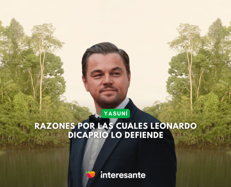 Estas son las razones por las cuales Leonardo DiCaprio defiende el Yasuní. Infobae